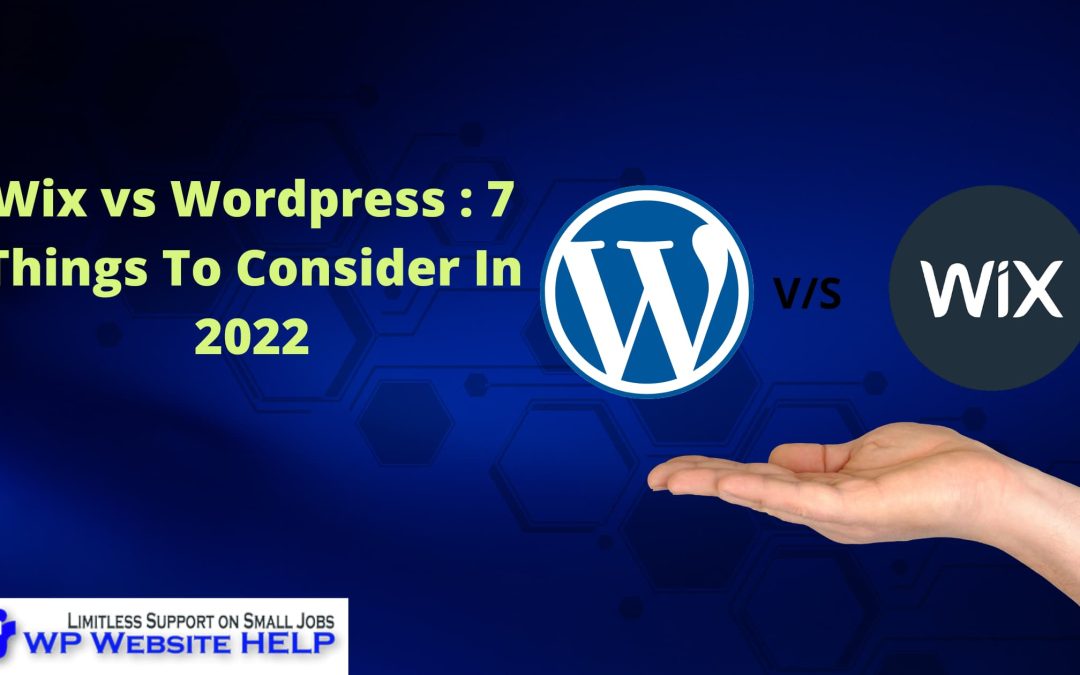 Wix vs WordPress: 7 Things to Consider in 2022