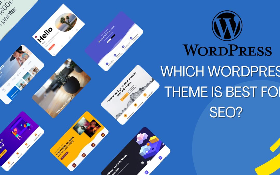 Best WordPress Theme for SEO: How to Choose the Right One for Your Website