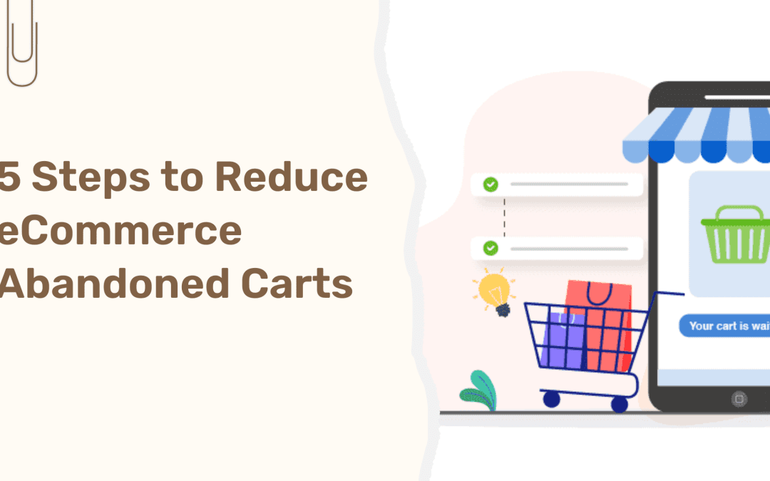 5 Steps to Reduce eCommerce Abandoned Carts