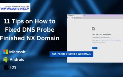 How to fix DNS_PROBE_FINISHED_NXDOMAIN (Easy Guide and Solved)