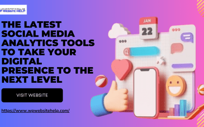 The Latest Social Media Analytics Tools to Take Your Digital Presence to the Next Level
