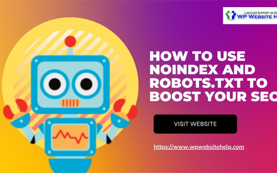 How to Use NOINDEX and robots.txt to Boost Your SEO