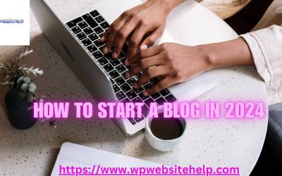 How to Start a Blog in 2024
