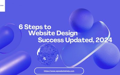 6 Steps to Website Design Success Updated, 2024